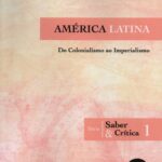 América Latina: Do Colonialismo ao Imperalismo