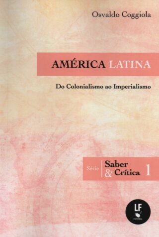 América Latina: Do Colonialismo ao Imperalismo