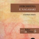 Hiroshima e Nagasaki - a barbárie atômica