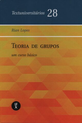 Teoria de Grupos um curso básico - textuniversitários 28