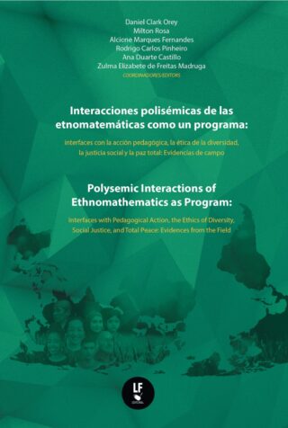 Interacciones polisémicas de las  etnomatemáticas como un programa:  interfaces con la acción pedagógica, la ética de la diversidad,   la justicia social y la paz total: Evidencias de campo