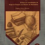 Do Àbaco ao Algoritmo  - 30 Anos de Contribuições do Grupo de Pesquisa em História da Matemática