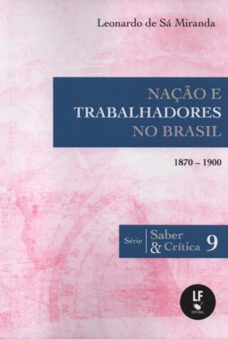 Nação e Trabalhadores do Brasil 1870-1900