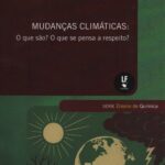 Mudanças Climáticas : O que são ? O que pensa a respeito ?