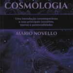 Caminhos da Cosmologia - uma introdução contemporânea a seus principais conceitos, teorias e potencialidades