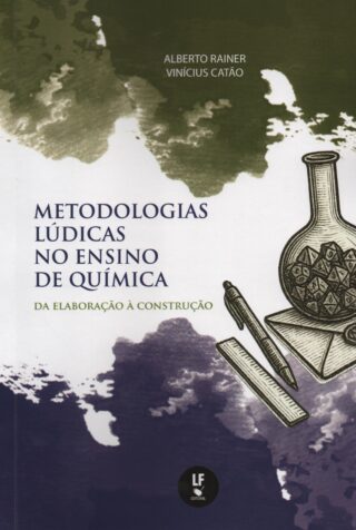 Metodologias Lúdicas no Ensino de Quimica da elaboração a construção