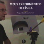 Meus experimentos de física volume 1: as questões fundamentais