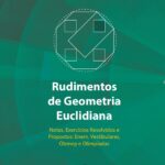Rudimentos de Geometria Euclidiana Notas, Exercícios Resolvidos e Propostos: Enem, Vestibulares, Obmep e Olimpíadas
