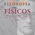 Filosofia dos Físicos  LOUIS DE BROGLIE E ERWIN SCHRÖDINGER  Vol .2