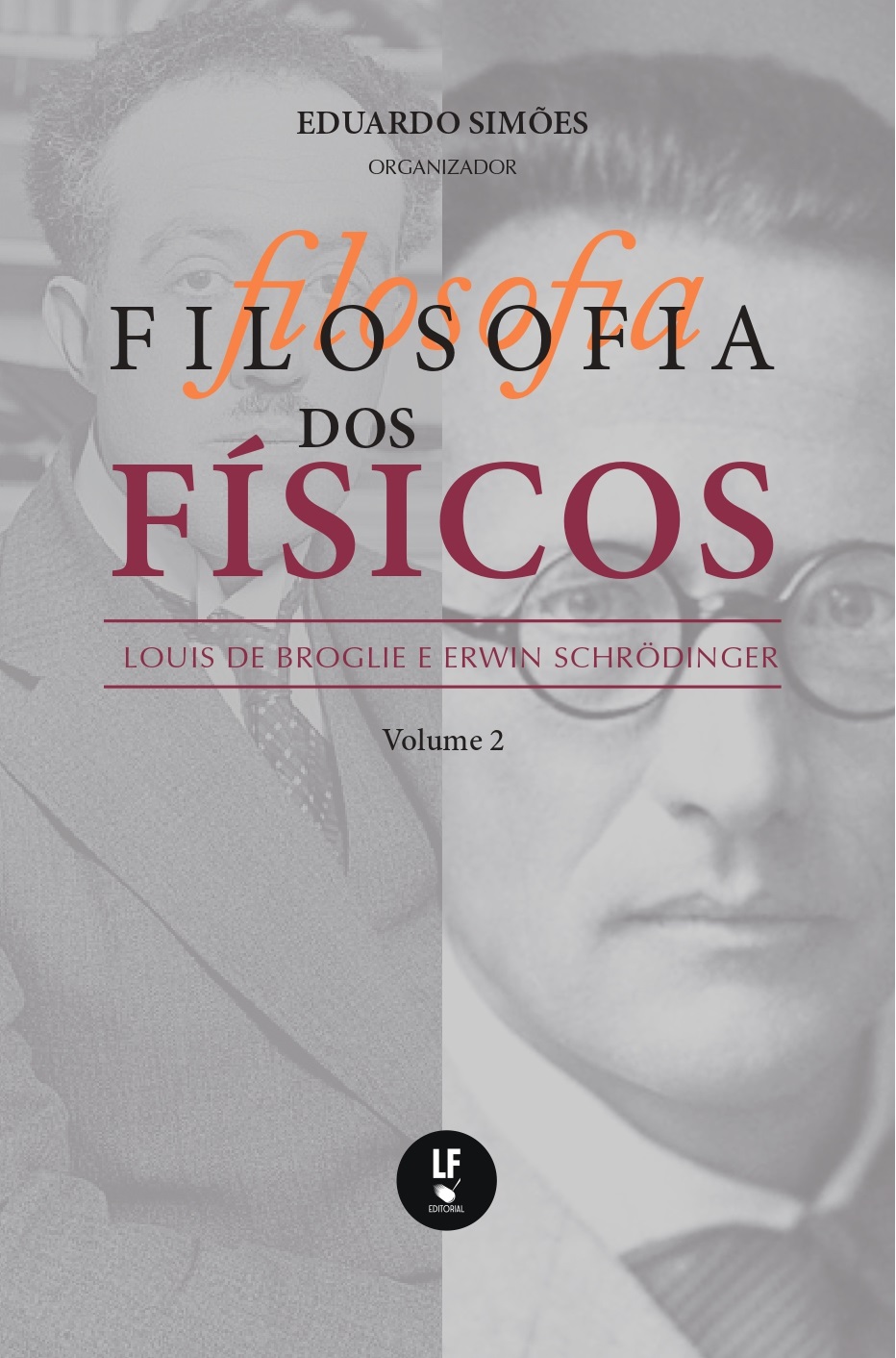 9786555637052 Filosofia dos Físicos LOUIS DE BROGLIE E ERWIN SCHRÖDINGER Vol .2 - Imagem 1