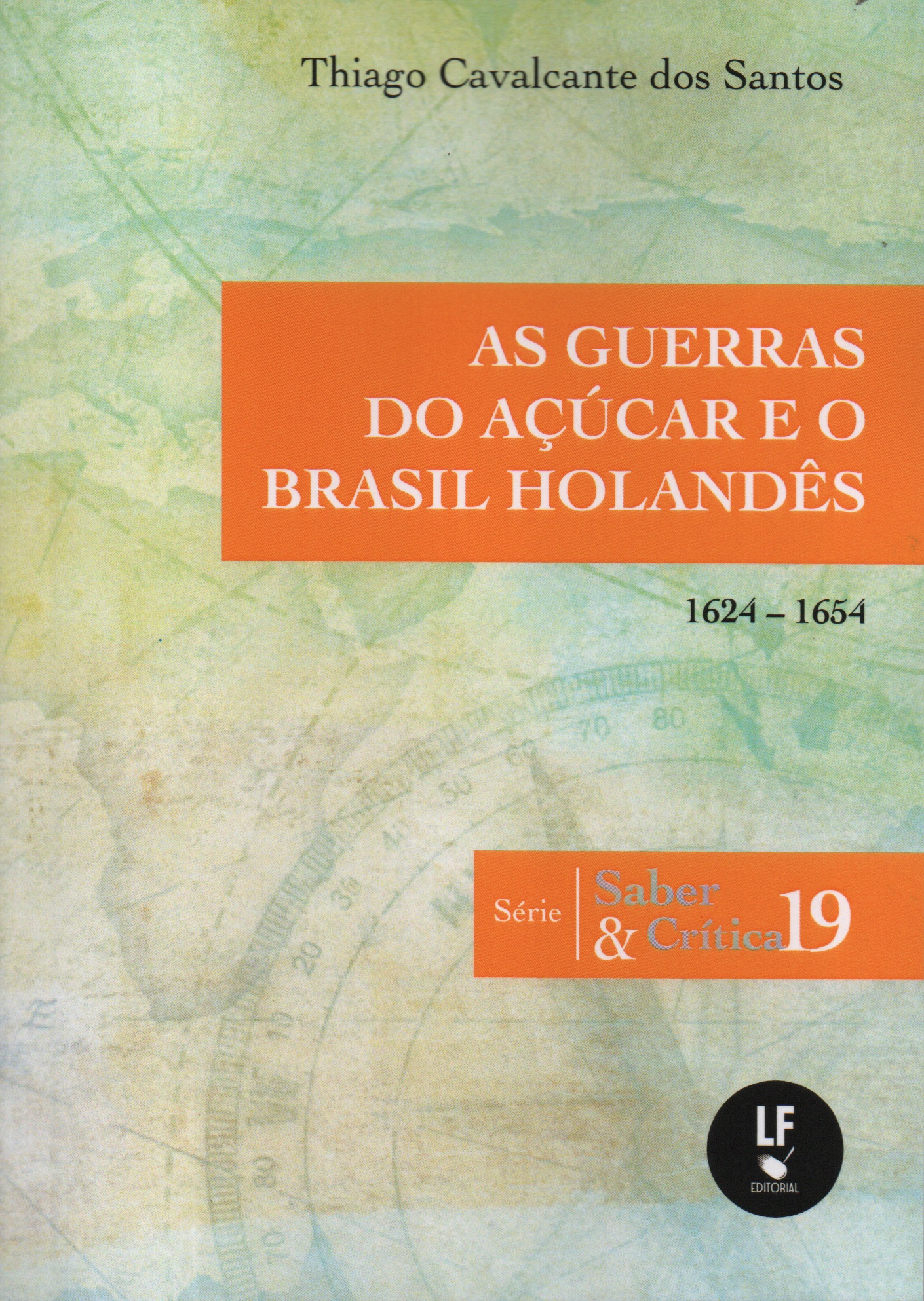 9786555637120 As Guerras do Açúcar e o Brasil Holandês - Imagem 1
