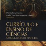 Currículo e Ensino de Ciências : Articulações de Pesquisa