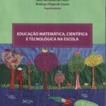 Educação Matemática, Cientifica e Tecnológica na Escola
