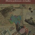 Memórias de Vida ( Histórias profissionais e de família )