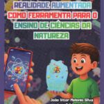 Realidade Aumentada como ferramenta para o ensino de ciências da natureza