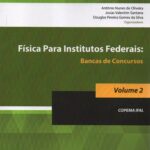 Fisica Para Institutos Federais: Banca de Concursos  - COPEMA IFAL Volume 2