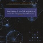 Introdução a Mecânica Quântica conceitos fundamentais e aplicações  volume 2