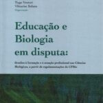 Educação e biologia em disputa: desafios à formação e à atuação profissional nas Ciências Biológicas, a partir de regulamentações do CFBio