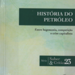 História do petróleo: Entre hegemonia, competição e crise capitalista